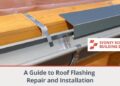A Guide to Roof Flashing Repair and Installation