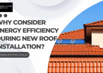 Why Energy Efficiency Matters in Your New Roof Installation.