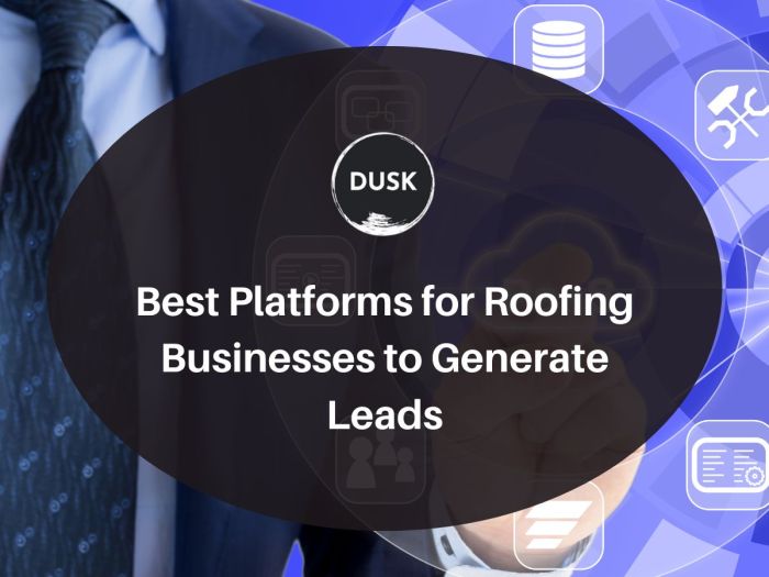 Best Platforms for Roofing Businesses to Generate Leads | DUSK Digital