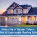 Embracing A Greener Future: The Rise Of Sustainable Roofing Solutions ...